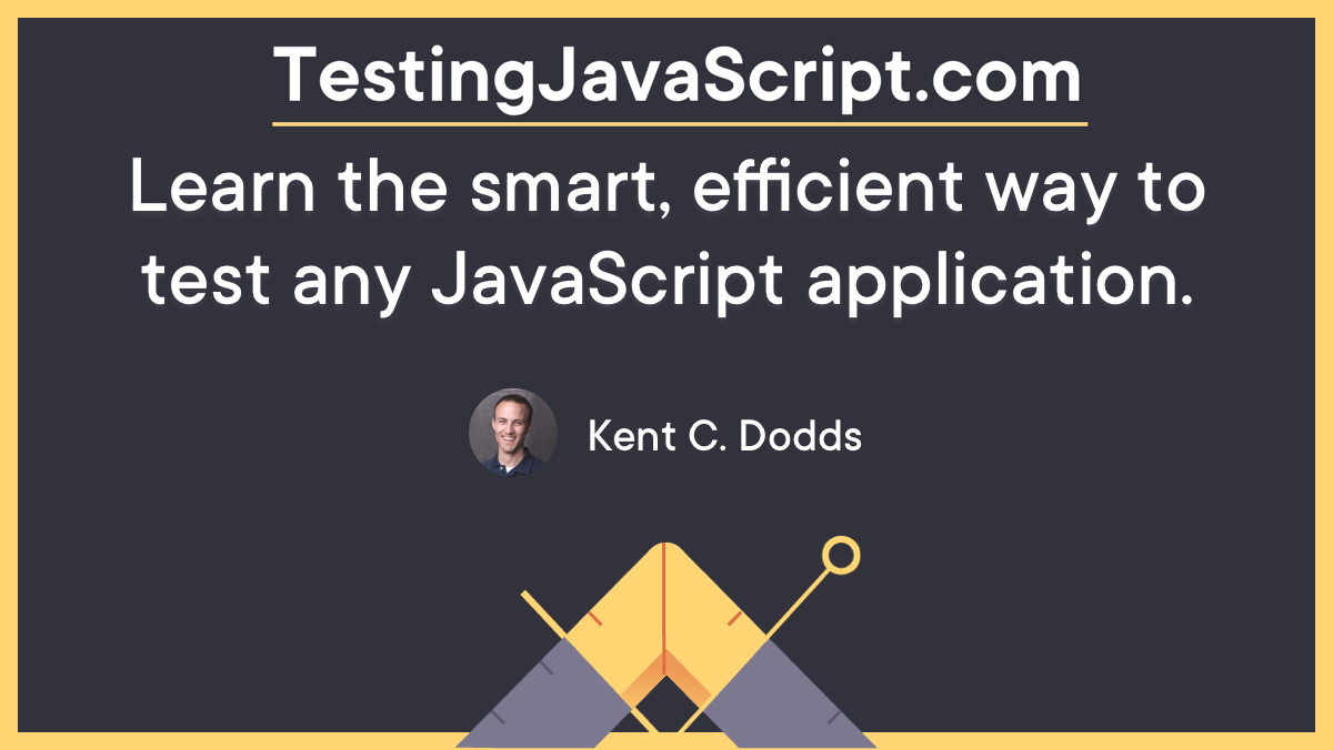 Learn the smart, efficient way to test any JavaScript application.