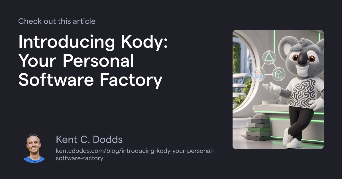Kent C. Dodds Unveils Kody: Your Personal Software Factory
